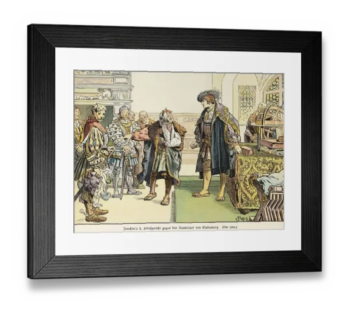Framed Print : Elector Joachim I, Criminal Court against the Robber Baron of Lindenberg c