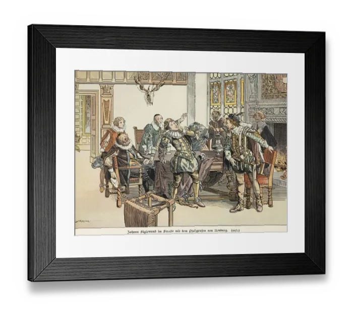 Framed Print : Johann Sigismund in Dispute with the Count Palatine of Neuburg 1613 Framed Print : Johann Sigismund in Dispute with the Count Palatine of Neuburg 1613