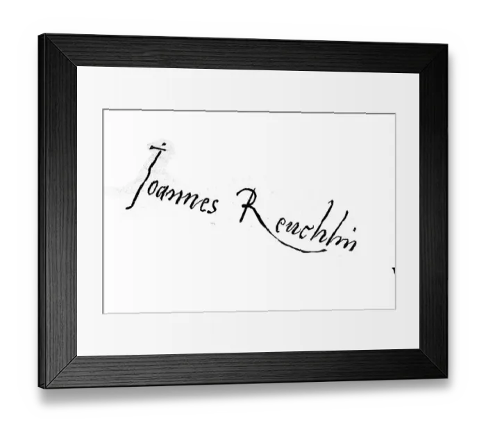 Framed Print : Signature, manuscript by Johannes Reuchlin Framed Print : Signature, manuscript by Johannes Reuchlin