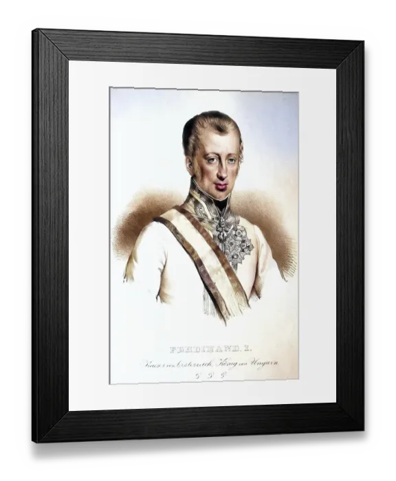Framed Print : Ferdinand I Karl Leopold Joseph Franz Marcellin, called the Kind (born 19 April 1793 in Vienna, died 29 June 1875 in Prague) was Emperor of Austria and King of Bohemia from 1835 to 1848 and as Ferdinand V also King of Hungary and Croatia from 1830 Framed Print : Ferdinand I Karl Leopold Joseph Franz Marcellin, called the Kind (born 19 April 1793 in Vienna, died 29 June 1875 in Prague) was Emperor of Austria and King of Bohemia from 1835 to 1848 and as Ferdinand V also King of Hungary and Croatia from 1830