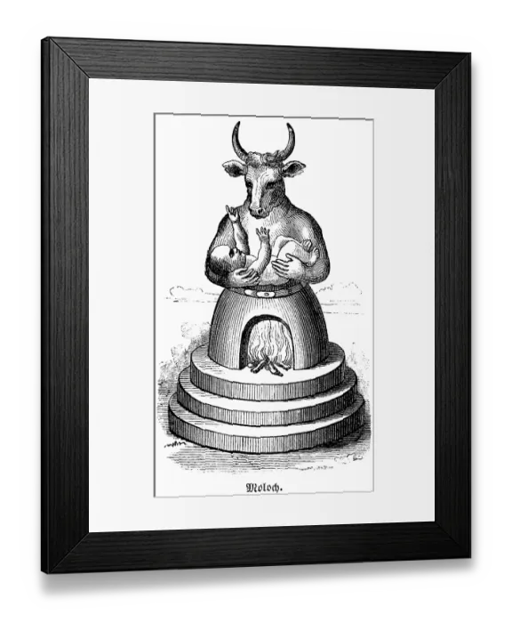Framed Print : Moloch or Molech was regarded as a ruler, idol of the Ammonites, hollow figure as a man with an ox's head, fire heats the idol, a child is placed in his hot arms, proverb, 1st Book of Kings, Bible, historical illustration Framed Print : Moloch or Molech was regarded as a ruler, idol of the Ammonites, hollow figure as a man with an ox's head, fire heats the idol, a child is placed in his hot arms, proverb, 1st Book of Kings, Bible, historical illustration
