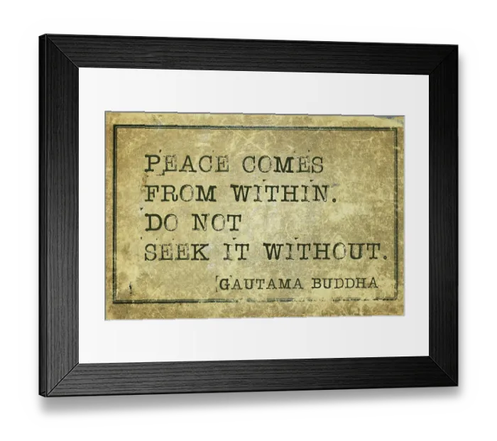 Framed Print : Peace come from within - famous Buddha quote printed on grunge vintage cardboard