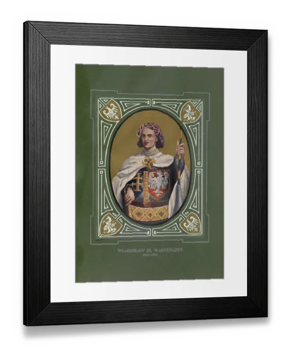 Framed Print : Wladyslaw of Varna, Wladislaus Framed Print : Wladyslaw of Varna, Wladislaus