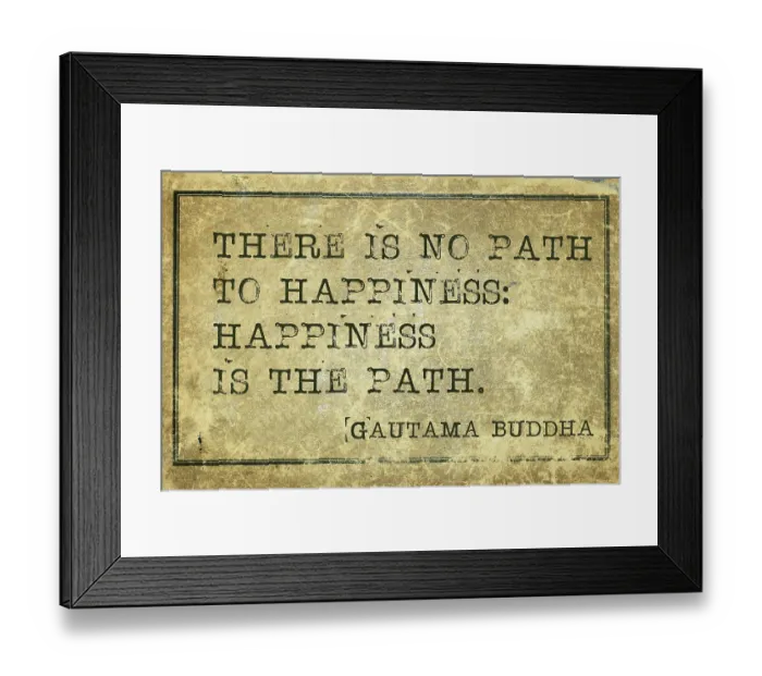 Framed Print : Happiness is the path - famous Buddha quote printed on grunge vintage cardboard