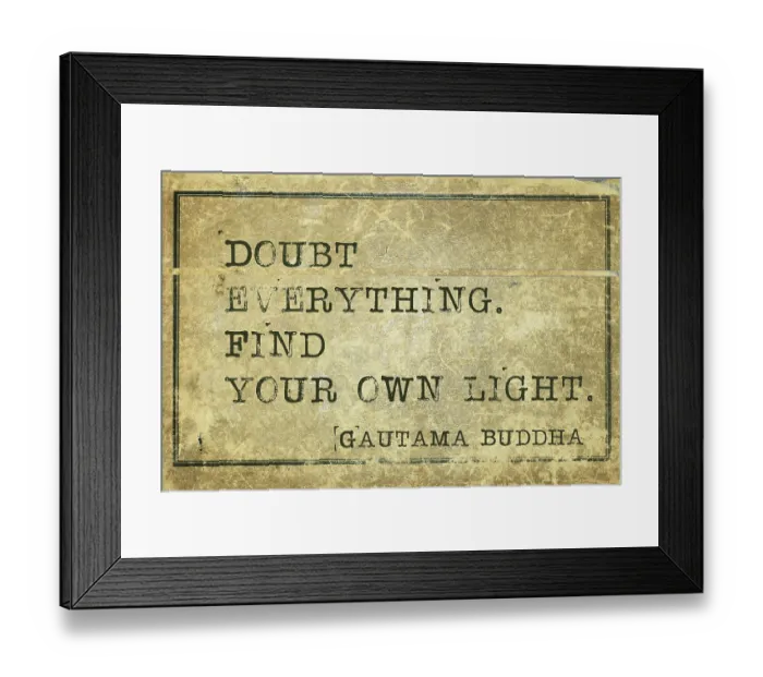 Framed Print : Doubt everything.Find your own light - famous Buddha quote printed on grunge vintage cardboard