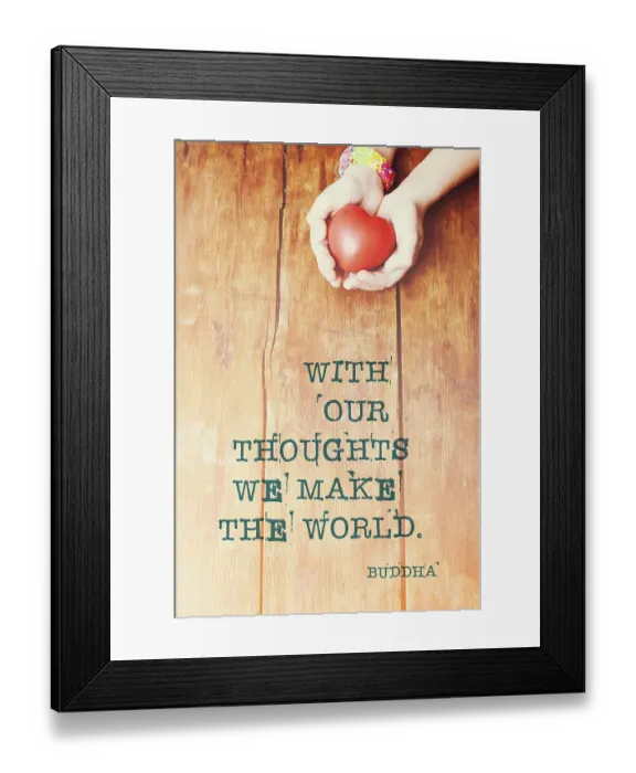 Framed Print : With our thoughts we make the world - famous Buddha quote printed on image of hands with heart