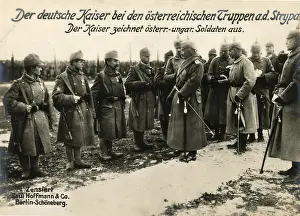 The German Emperor with the Austrian troops at the Strupa