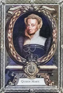 Queen Mary, also known as Mary Tudor